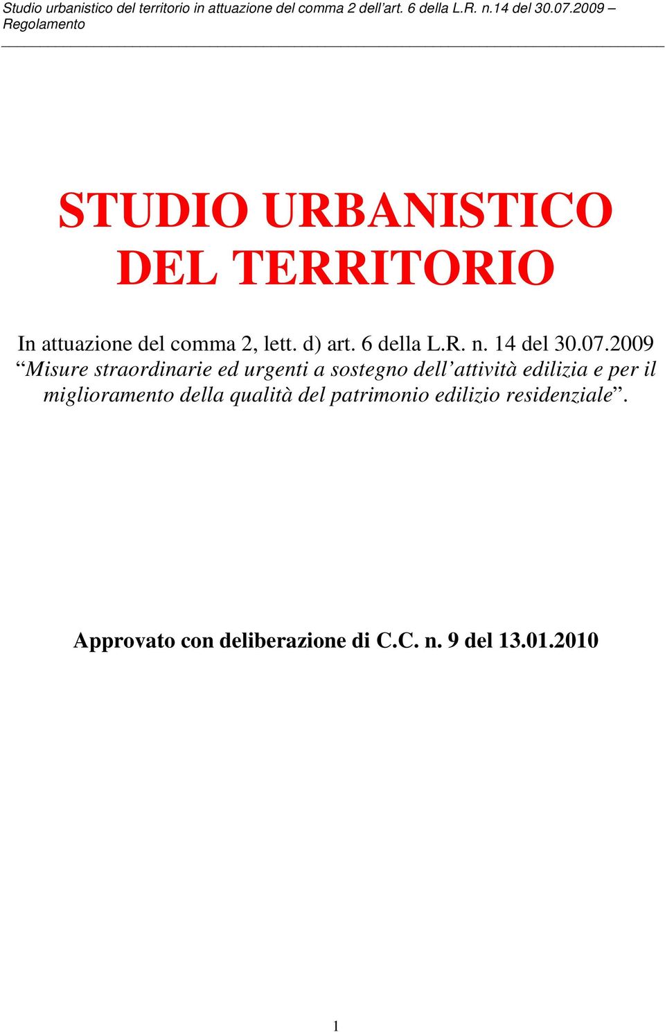 2009 Misure straordinarie ed urgenti a sostegno dell attività edilizia e per