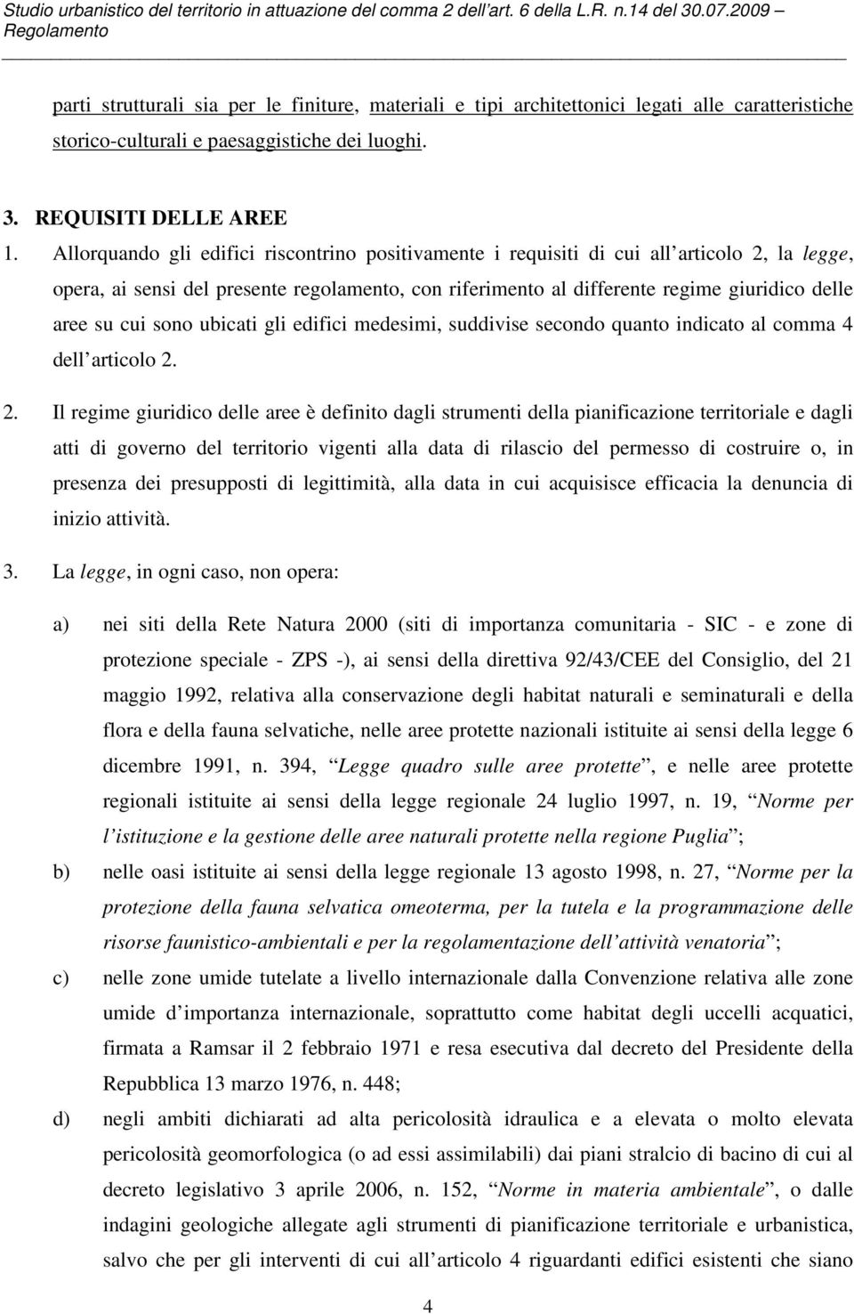 cui sono ubicati gli edifici medesimi, suddivise secondo quanto indicato al comma 4 dell articolo 2.