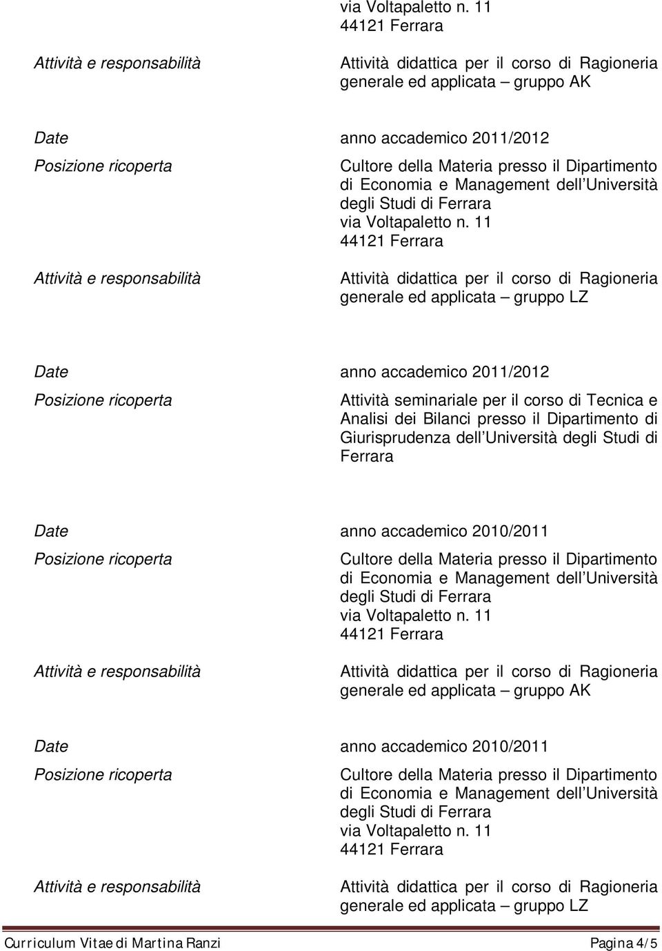 di Giurisprudenza dell Università degli Studi di Ferrara Date anno accademico 2010/2011 generale ed applicata