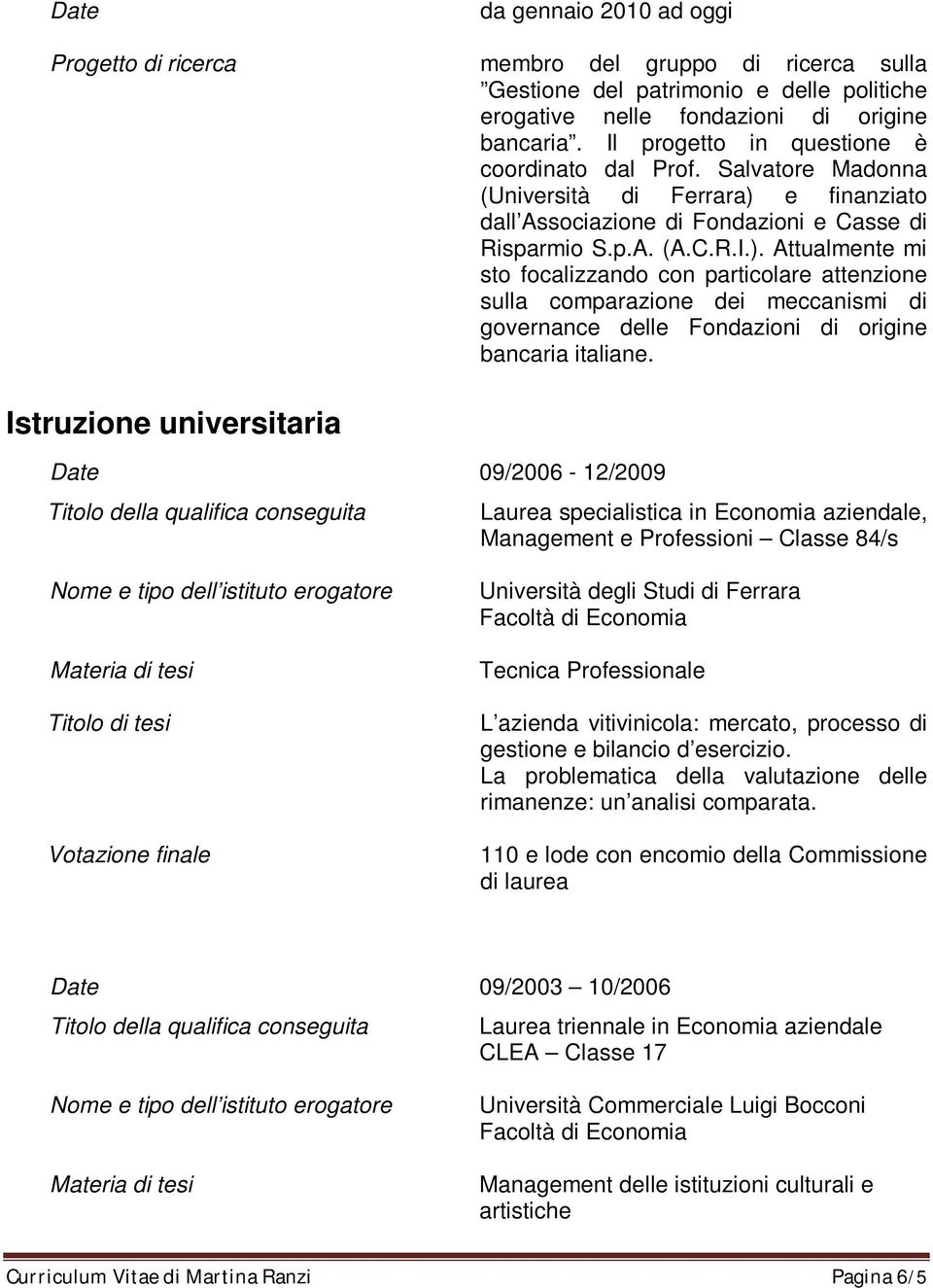 e finanziato dall Associazione di Fondazioni e Casse di Risparmio S.p.A. (A.C.R.I.).