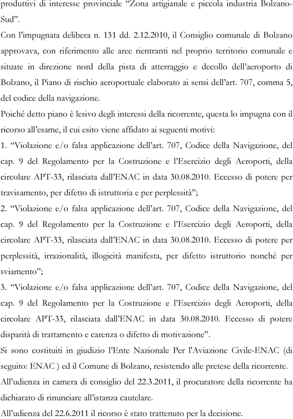 di Bolzano, il Piano di rischio aeroportuale elaborato ai sensi dell art. 707, comma 5, del codice della navigazione.