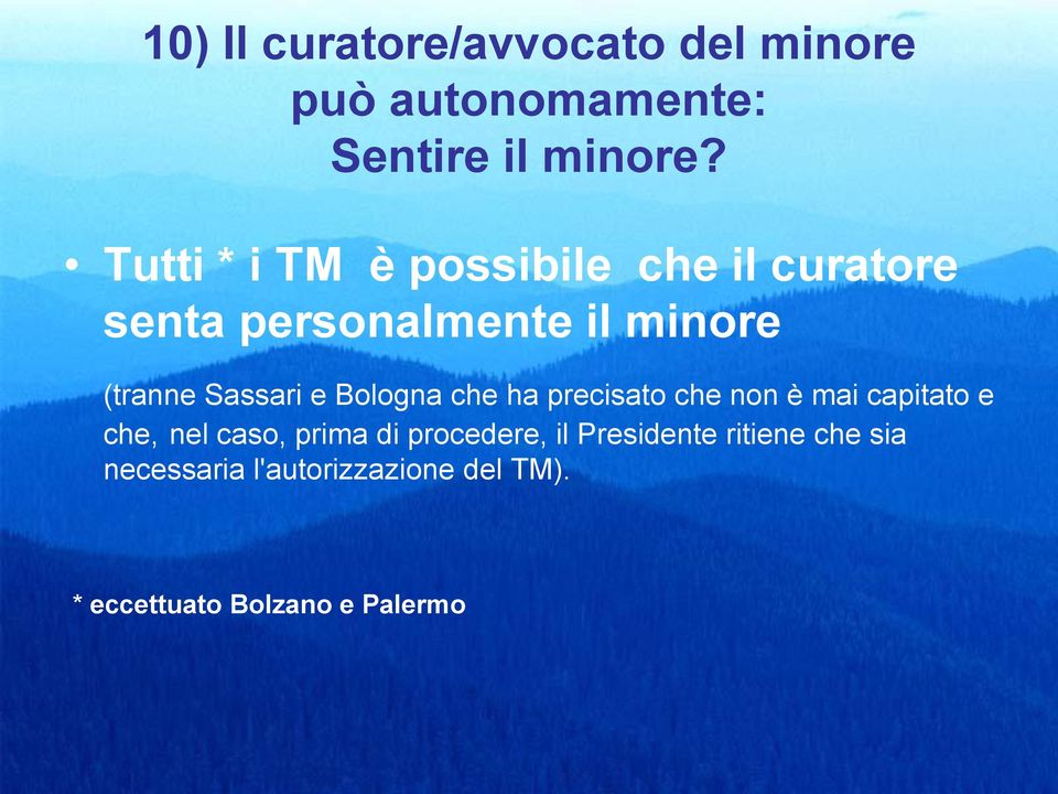 e Bologna che ha precisato che non è mai capitato e che, nel caso, prima di procedere,