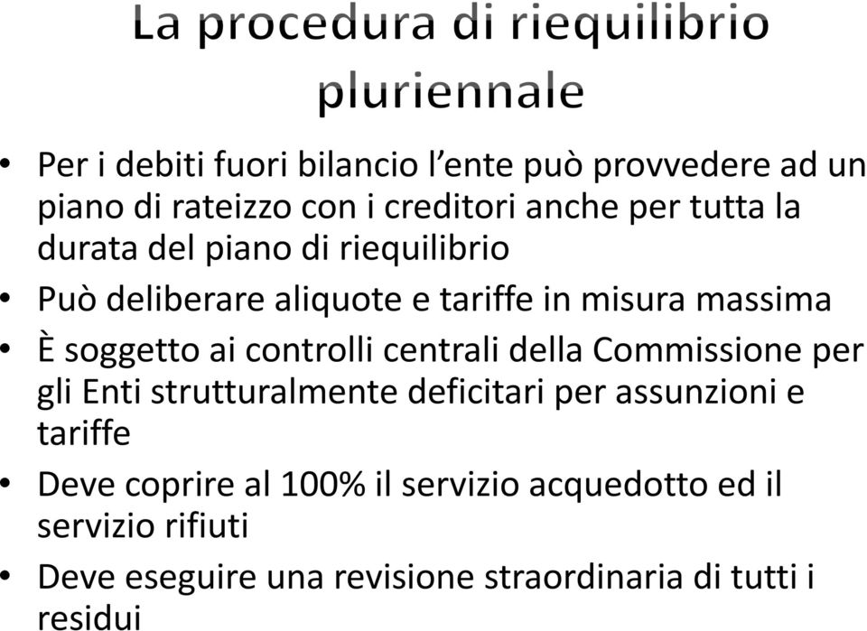 centrali della Commissione per gli Enti strutturalmente deficitari per assunzioni e tariffe Deve coprire al