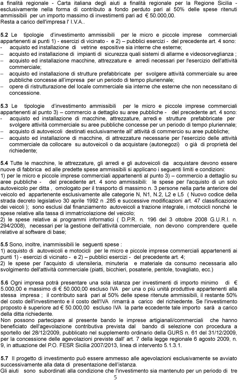 .000,00. Resta a carico dell'impresa l' I.V.A.. 5.