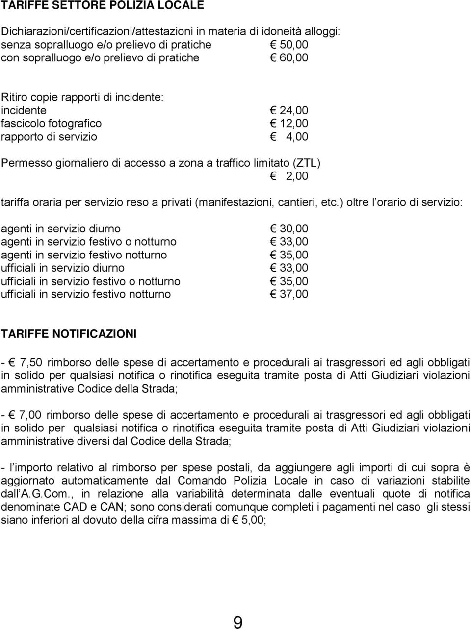 per servizio reso a privati (manifestazioni, cantieri, etc.