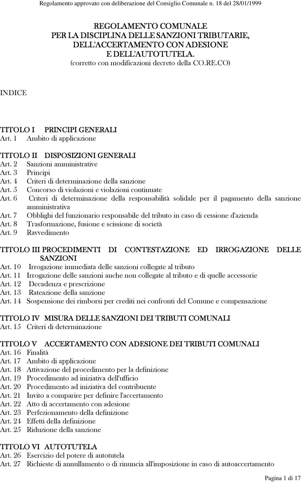 5 Concorso di violazioni e violazioni continuate Art. 6 Criteri di determinazione della responsabilità solidale per il pagamento della sanzione amministrativa Art.