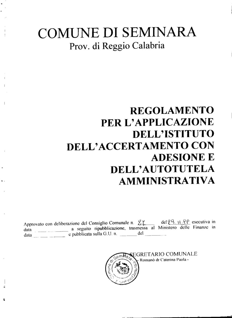 DELL'AUTOTUTELA AMMINISTRATIVA Approvato con deliberazione del Consiglio Comunale n.