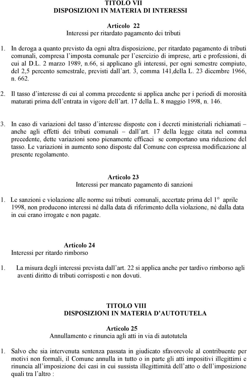 2 marzo 1989, n.66, si applicano gli interessi, per ogni semestre compiuto, del 2,