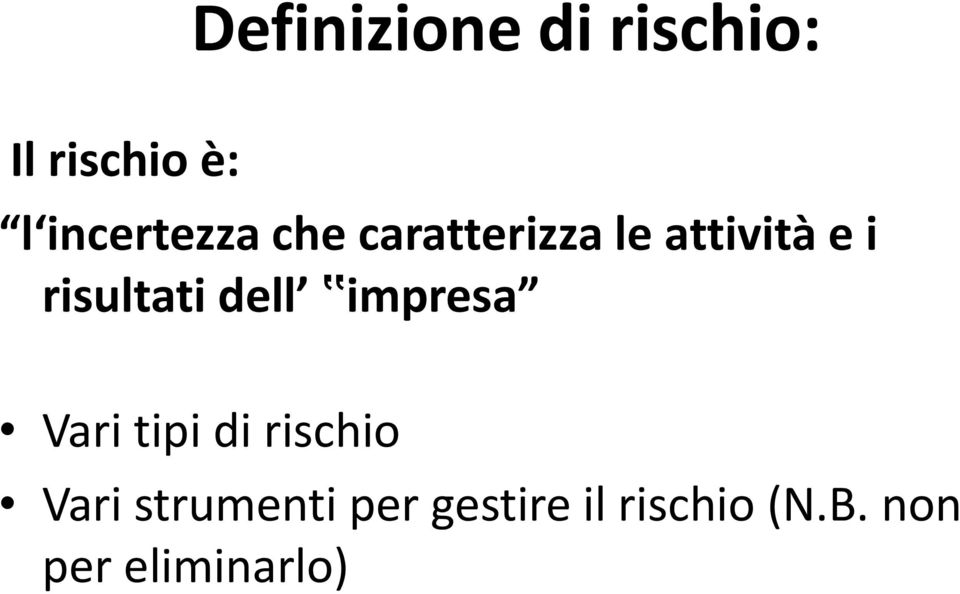 risultati dell impresa Vari tipi di rischio