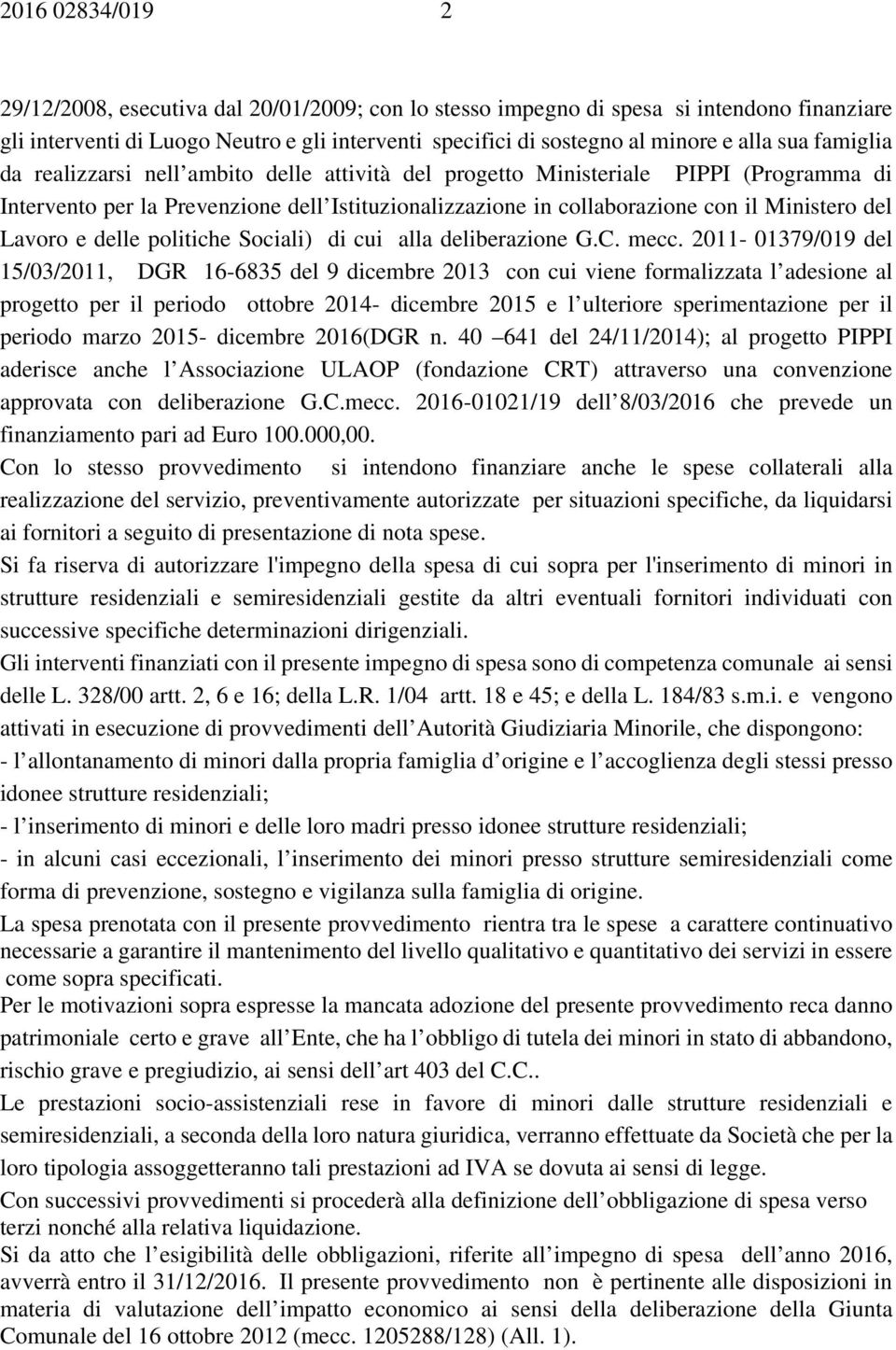 Lavoro e delle politiche Sociali) di cui alla deliberazione G.C. mecc.