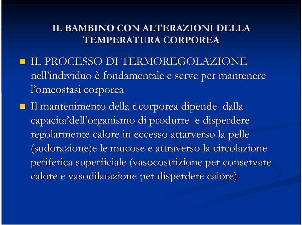 corporea dipende dalla capacita dell dell organismo di produrre e disperdere regolarmente calore in eccesso