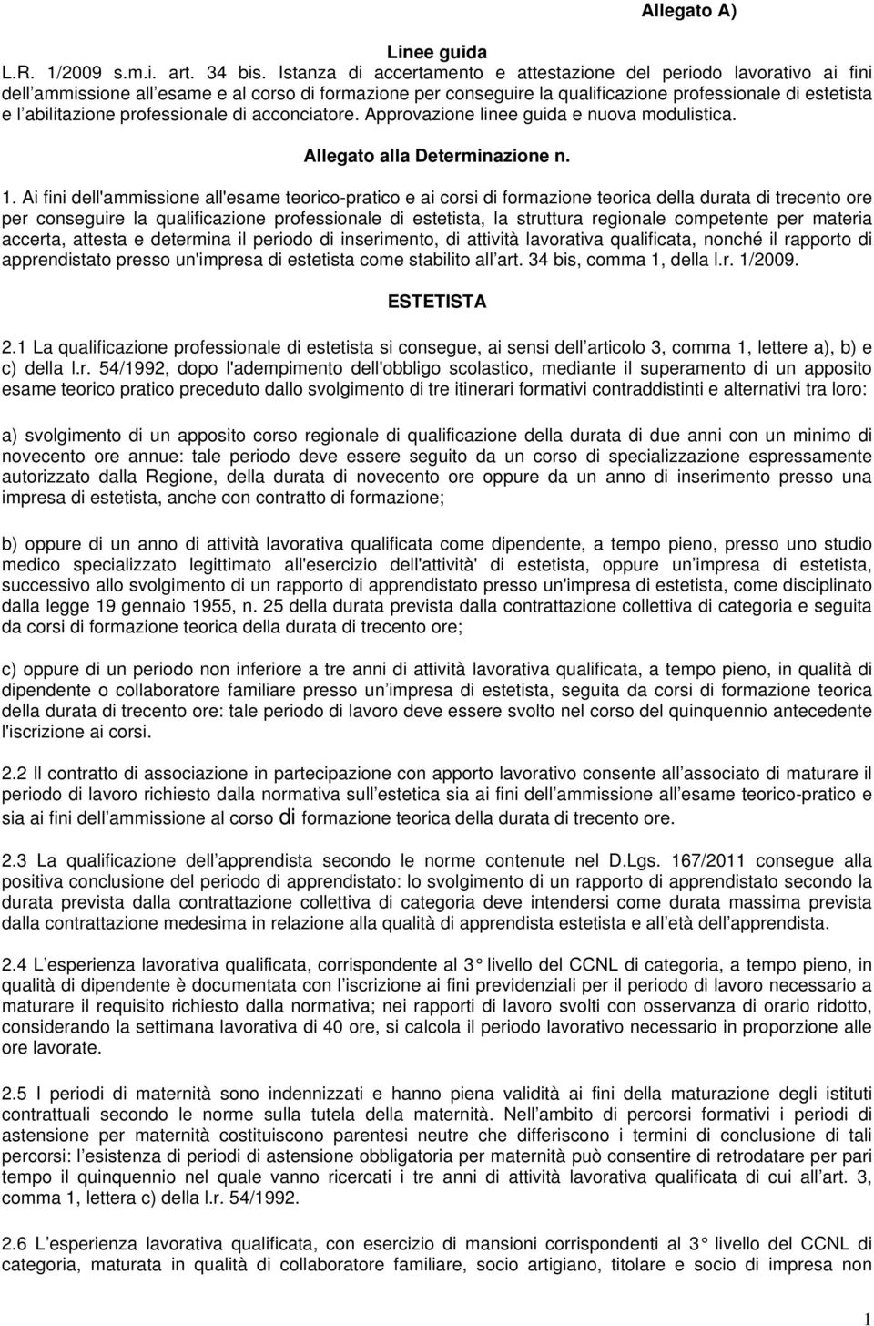 professionale di acconciatore. Approvazione linee guida e nuova modulistica. Allegato alla Determinazione n. 1.