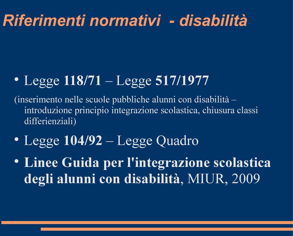 integrazione scolastica, chiusura classi differienziali) Legge 104/92 Legge