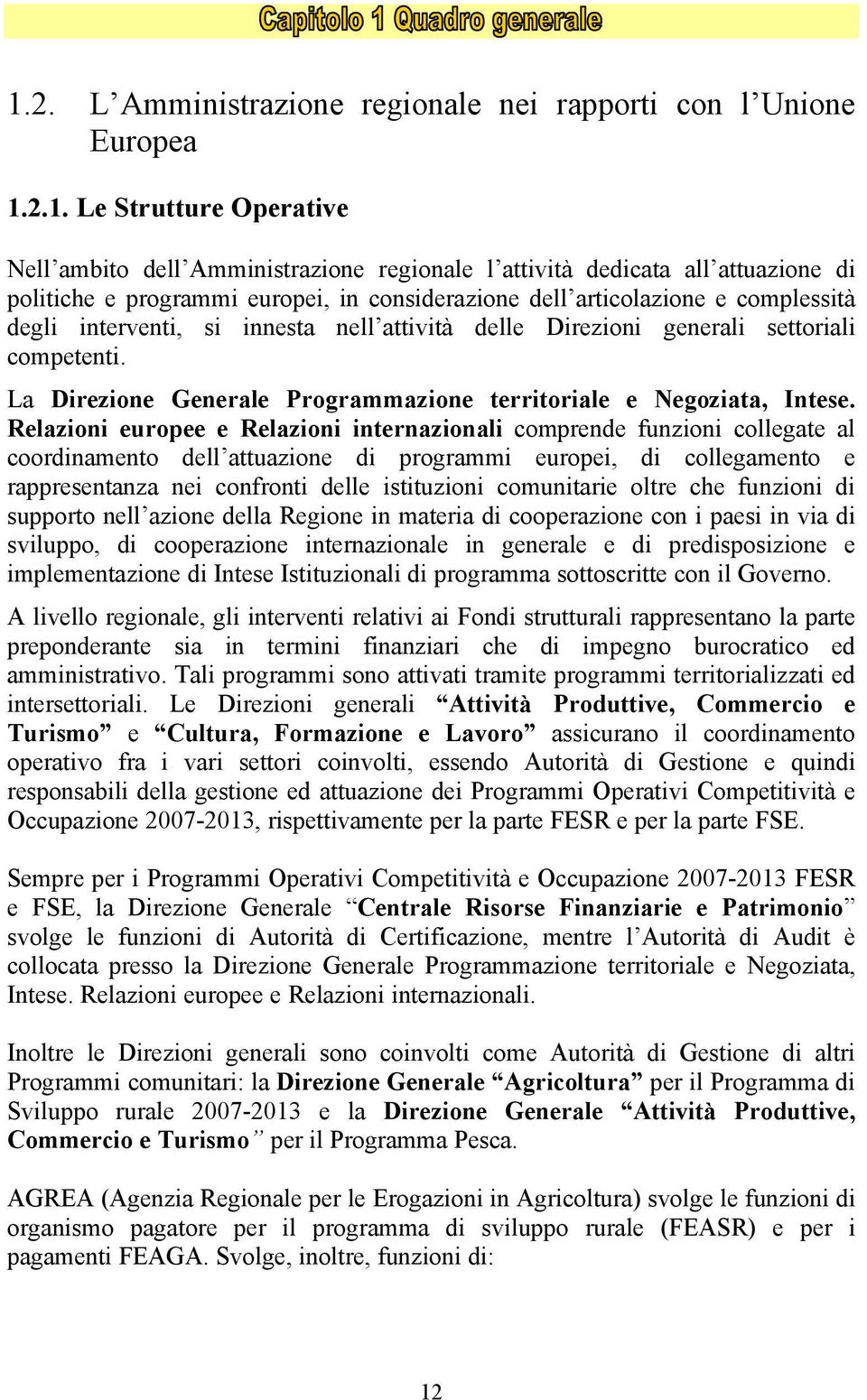 La Direzione Generale Programmazione territoriale e Negoziata, Intese.