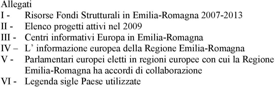 europea della Regione Emilia-Romagna V - Parlamentari europei eletti in regioni europee