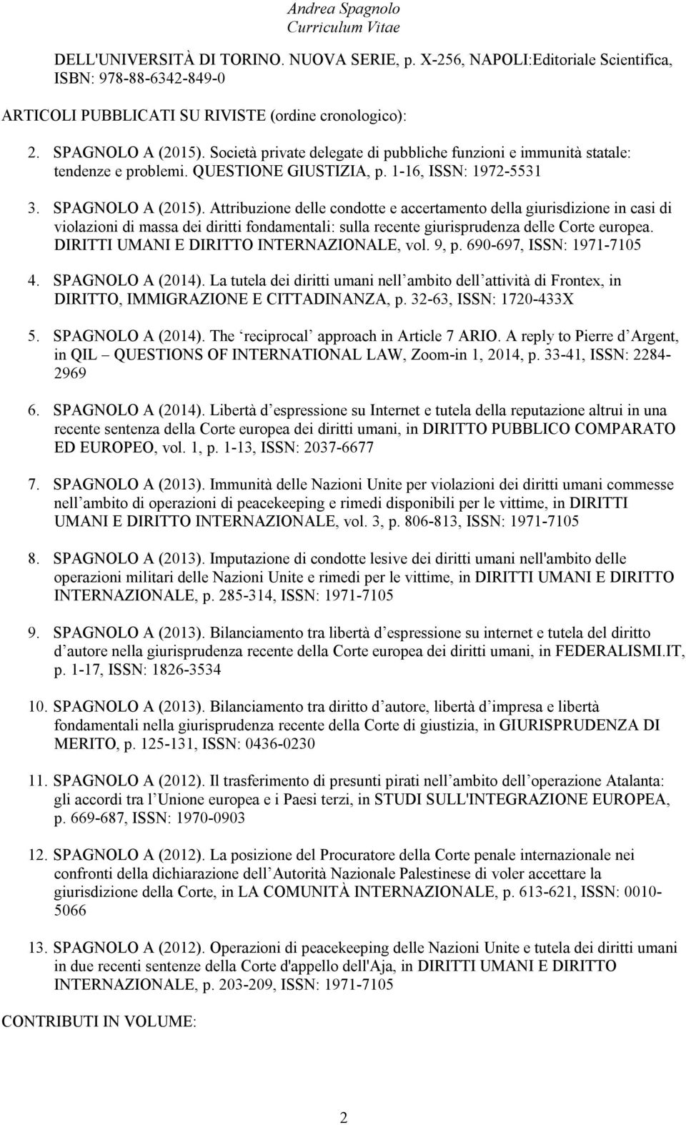 Attribuzione delle condotte e accertamento della giurisdizione in casi di violazioni di massa dei diritti fondamentali: sulla recente giurisprudenza delle Corte europea.