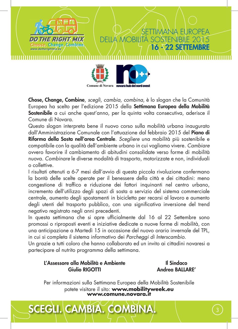 Mobilità Sostenibile a cui anche quest anno, per la quinta volta consecutiva, aderisce il Comune di Novara.