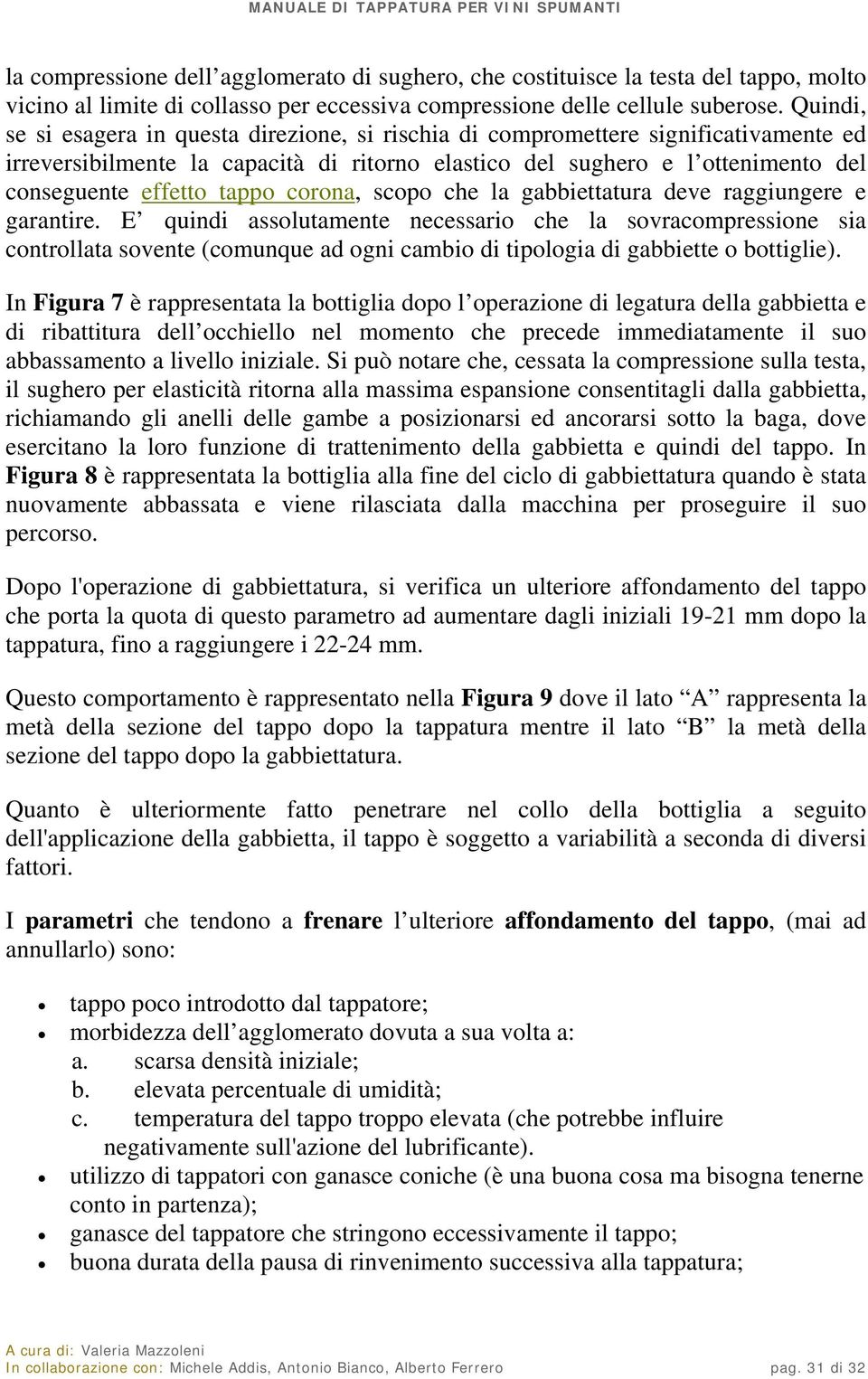 tappo corona, scopo che la gabbiettatura deve raggiungere e garantire.