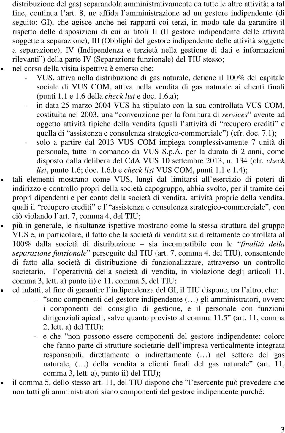 gestore indipendente delle attività soggette a separazione), III (Obblighi del gestore indipendente delle attività soggette a separazione), IV (Indipendenza e terzietà nella gestione di dati e