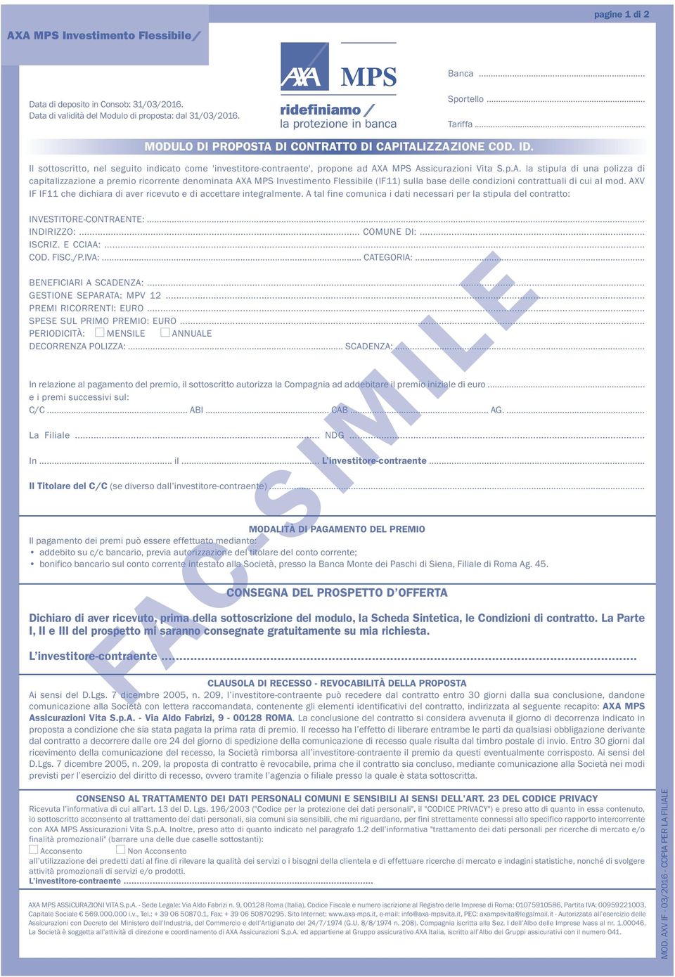 AXV IF IF11 che dichiara di aver ricevuto e di accettare integralmente. A tal fine comunica i dati necessari per la stipula del contratto: INVESTITORE-CONTRAENTE:... INDIRIZZO:... COMUNE DI:... ISCRIZ.