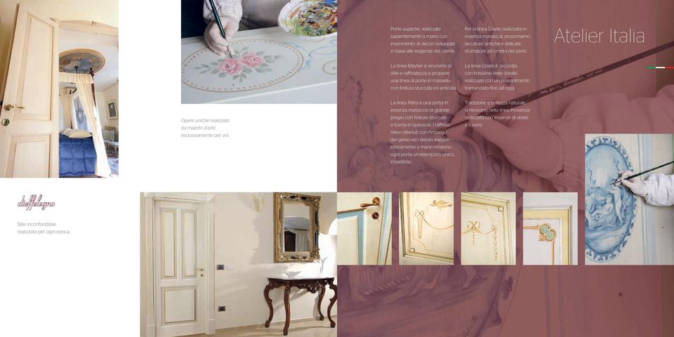 Atelier Italia La linea Mayfair è sinonimo di stile e raffinatezza e propone una linea di porte in massello con finitura stuccata ed anticata.