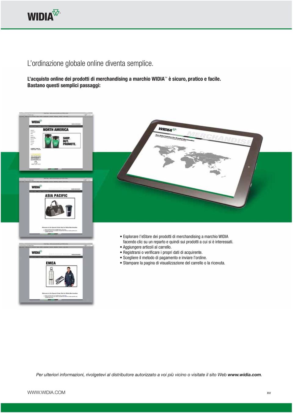 interessati. Aggiungere articoli al carrello. Registrarsi o verificare i propri dati di acquirente. Scegliere il metodo di pagamento e inviare l ordine.