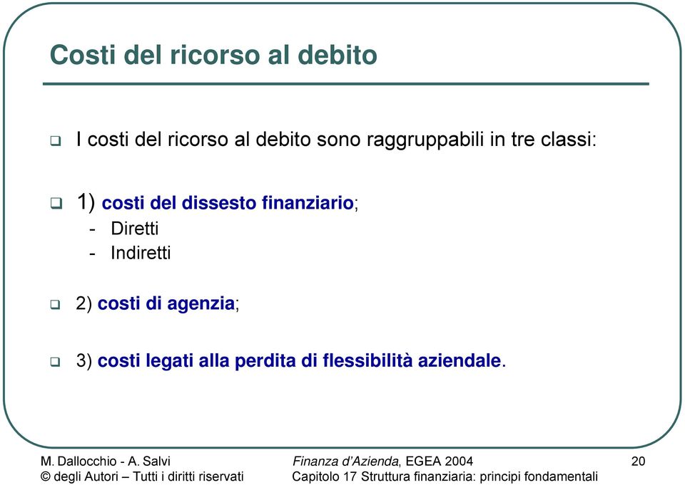 dissesto finanziario; - Diretti - Indiretti 2) costi di