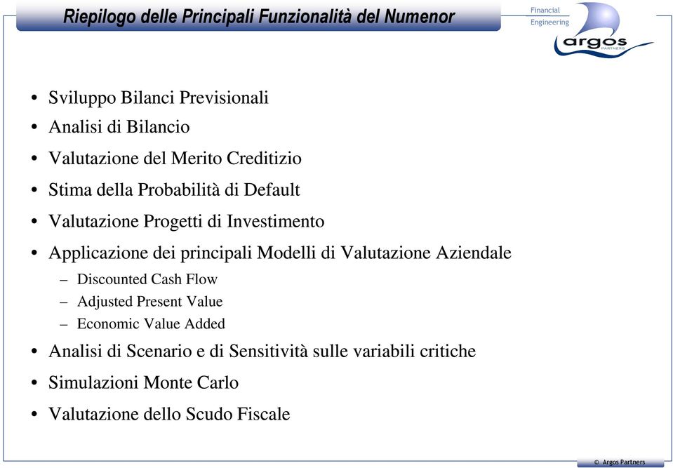 Applicazione dei principali Modelli di Valutazione Aziendale Discounted Cash Flow Adjusted Present Value