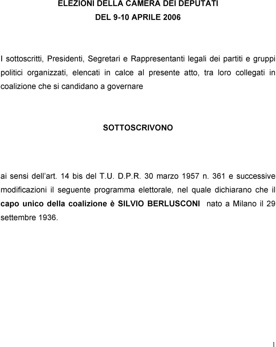 governare SOTTOSCRIVONO ai sensi dell art. 14 bis del T.U. D.P.R. 30 marzo 1957 n.