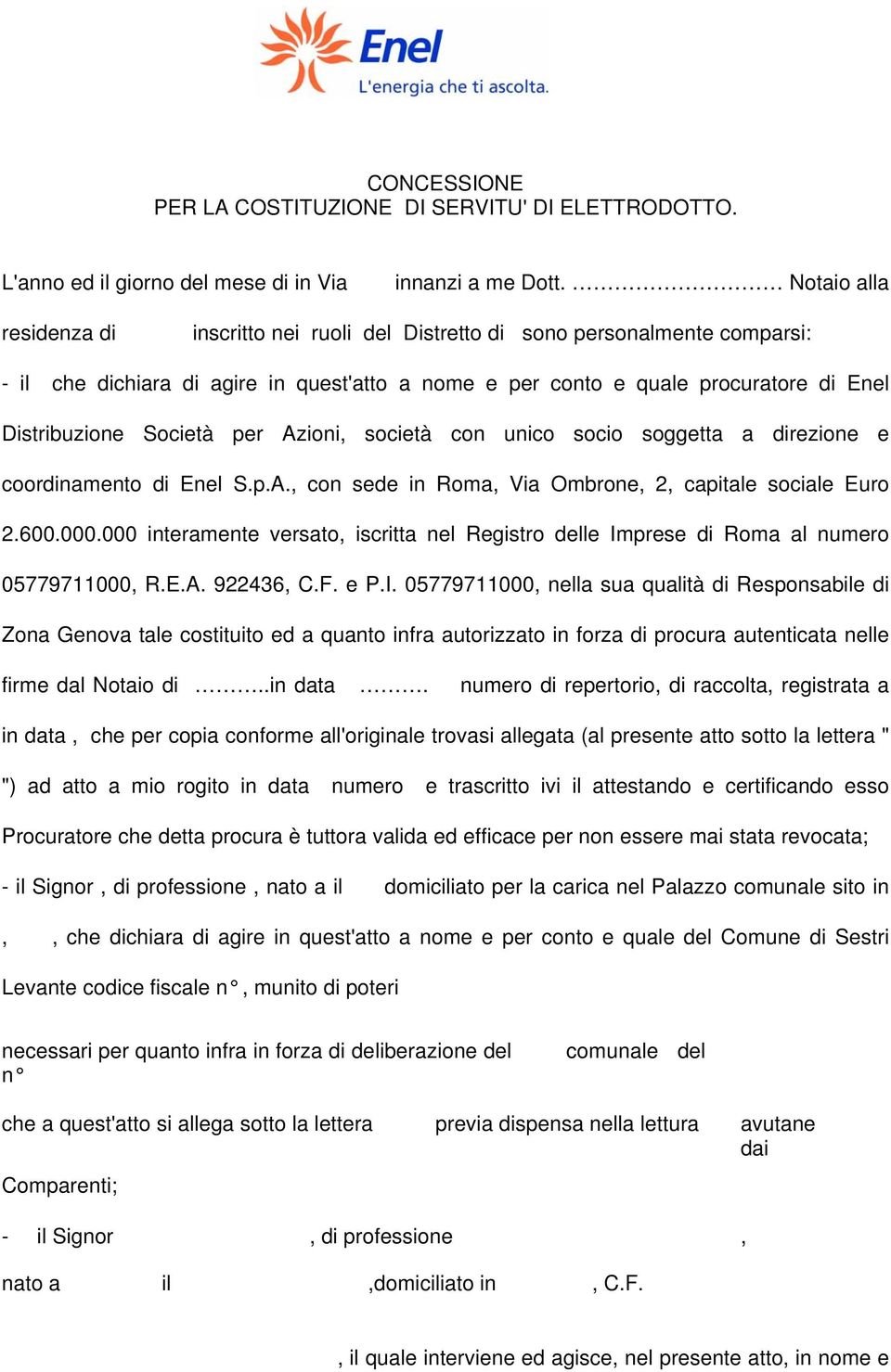 Società per Azioni, società con unico socio soggetta a direzione e coordinamento di Enel S.p.A., con sede in Roma, Via Ombrone, 2, capitale sociale Euro 2.600.000.