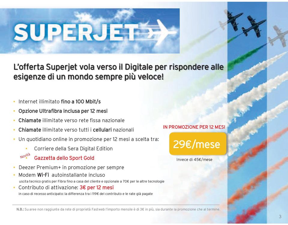 tra: Corriere della Sera Digital Edition 29 /mese Gazzetta dello Sport Gold Deezer Premium+ in promozione per sempre uscita tecnico gratis per Fibra fino a