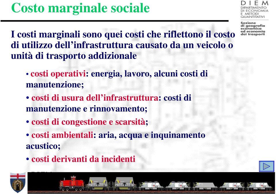 alcuni costi di manutenzione; costi di usura dell infrastruttura: costi di manutenzione e rinnovamento;