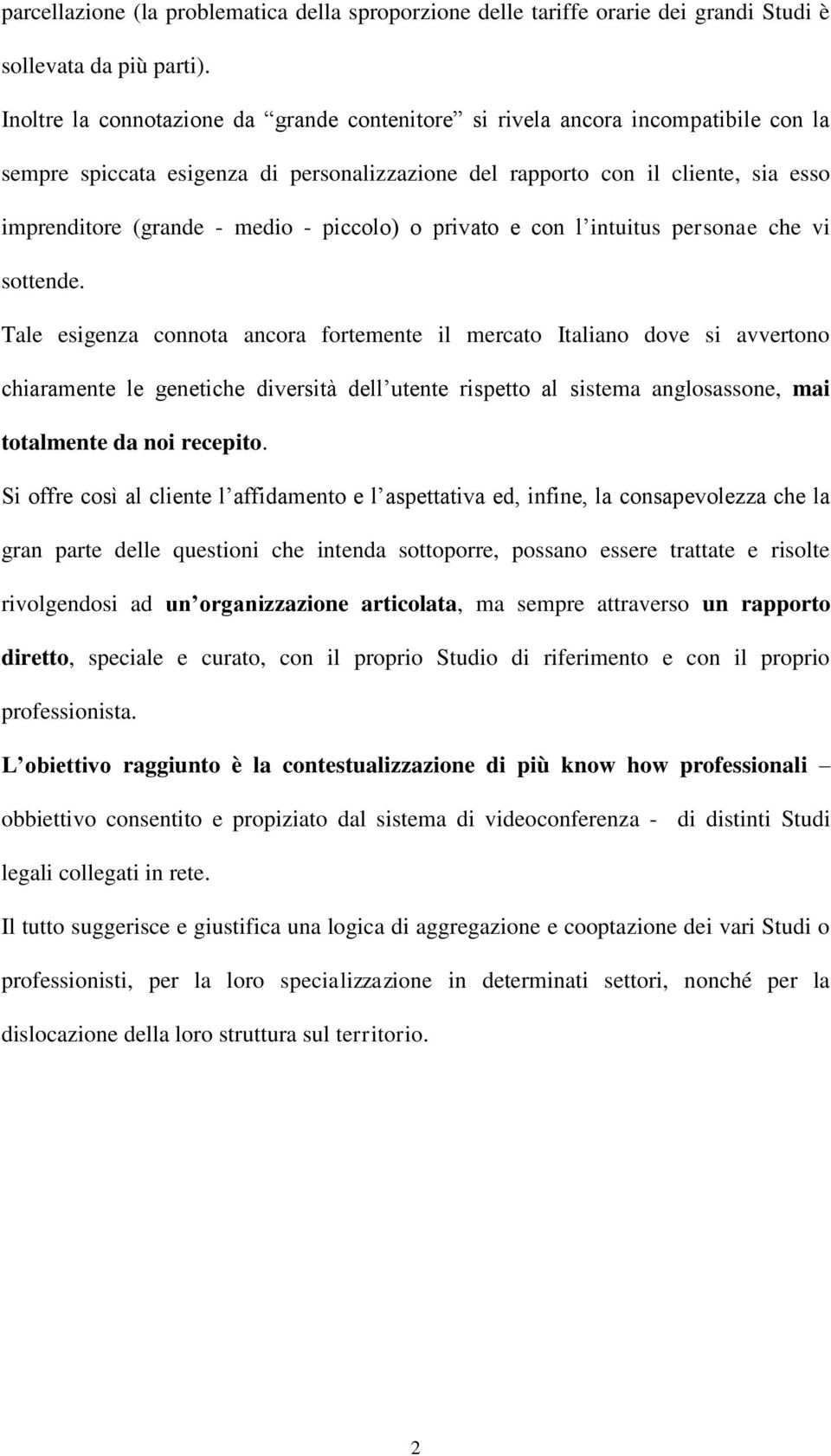 piccolo) o privato e con l intuitus personae che vi sottende.