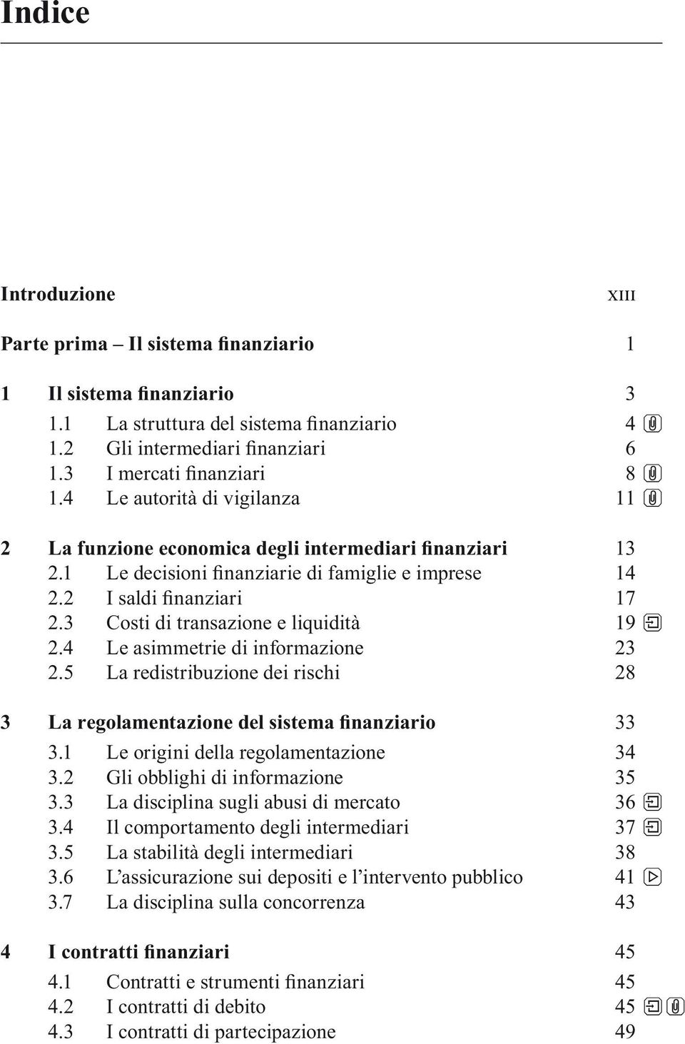 3 La disciplina sugli abusi di mercato 36 3 3.4 Il comportamento degli intermediari 37 3 3.