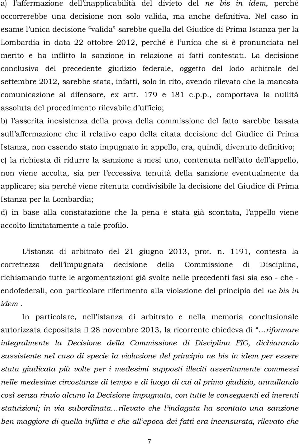 sanzione in relazione ai fatti contestati.