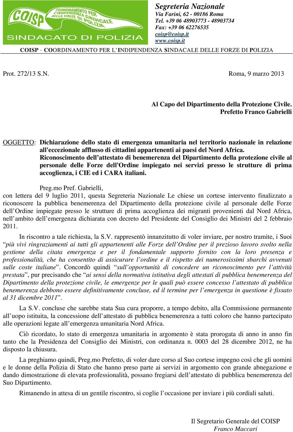 Prefetto Franco Gabrielli OGGETTO: Dichiarazione dello stato di emergenza umanitaria nel territorio nazionale in relazione all'eccezionale afflusso di cittadini appartenenti ai paesi del Nord Africa.