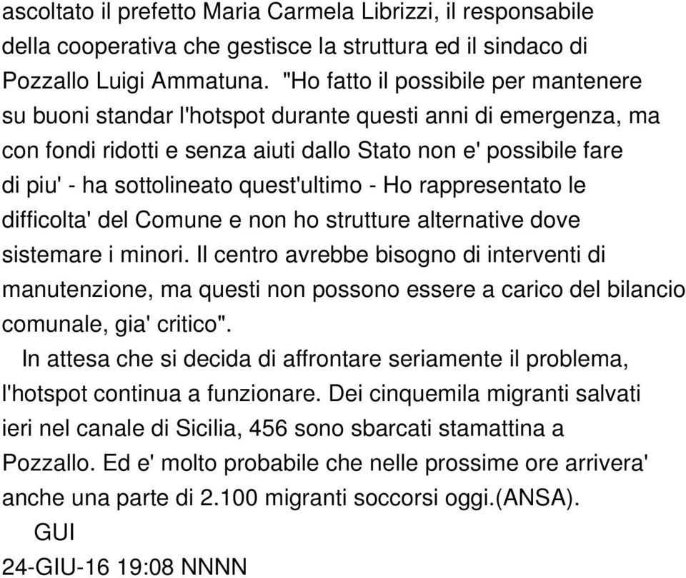 quest'ultimo - Ho rappresentato le difficolta' del Comune e non ho strutture alternative dove sistemare i minori.