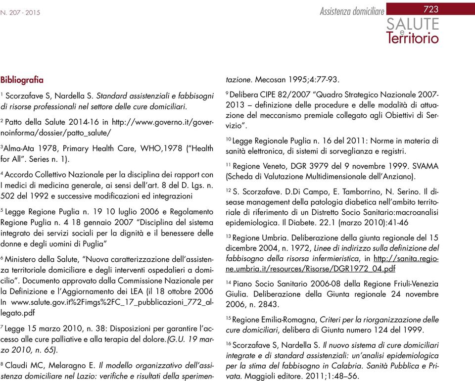 4 Accordo Collettivo Nazionale per la disciplina dei rapport con I medici di medicina generale, ai sensi dell art. 8 del D. Lgs. n.