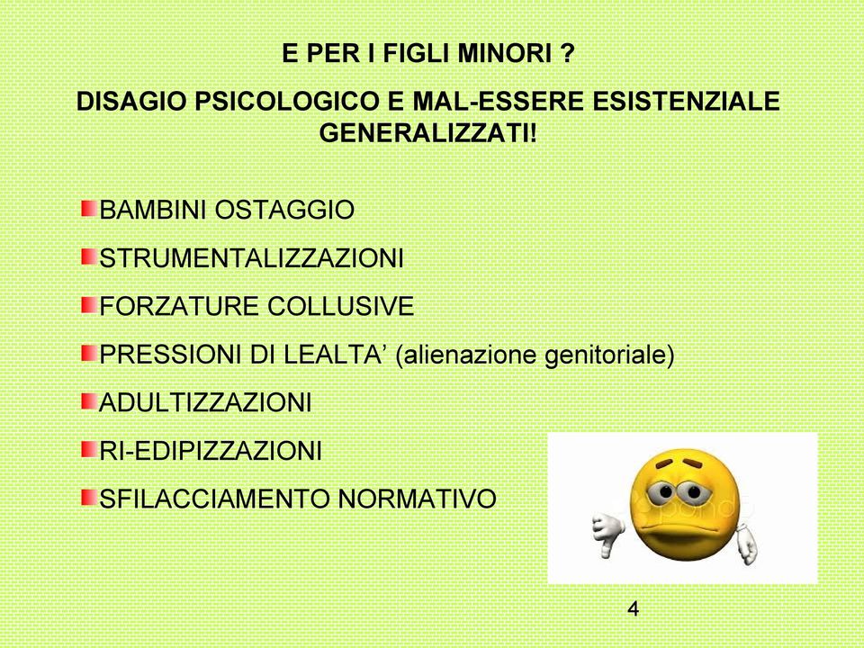 BAMBINI OSTAGGIO STRUMENTALIZZAZIONI FORZATURE COLLUSIVE