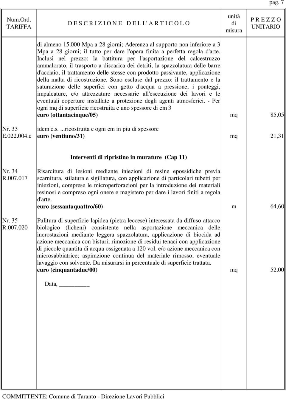 passivante, applicazione della malta ricostruzione.