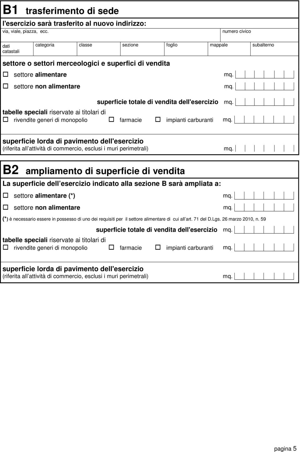 vendita dell'esercizio rivendite generi di monopolio farmacie impianti carburanti superficie lorda di pavimento dell'esercizio (riferita all attività di commercio, esclusi i muri perimetrali) B2