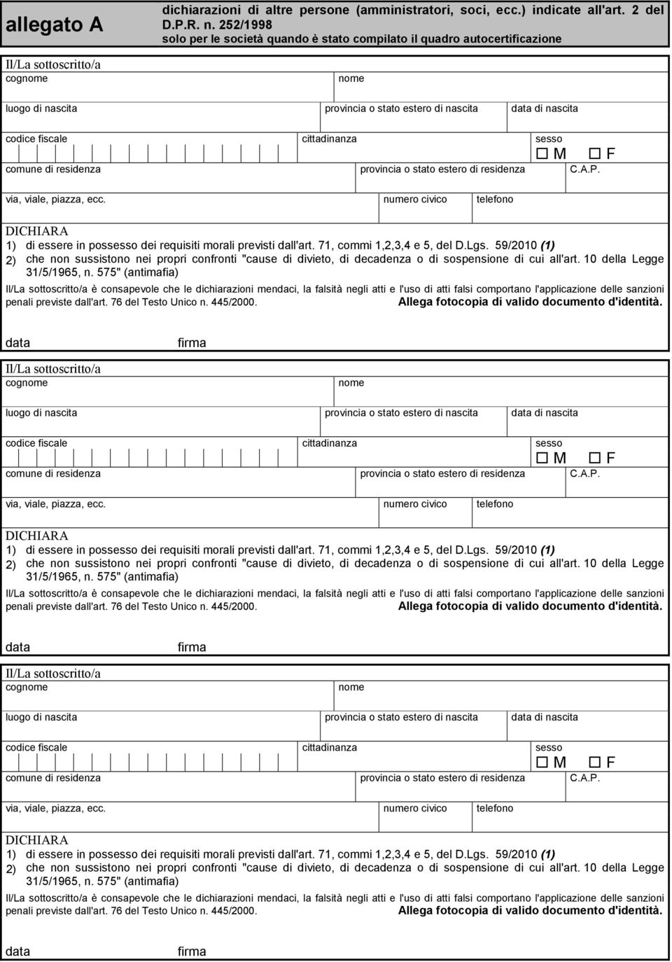 l'applicazione delle sanzioni penali previste dall'art. 76 del Testo Unico n. 445/2000.