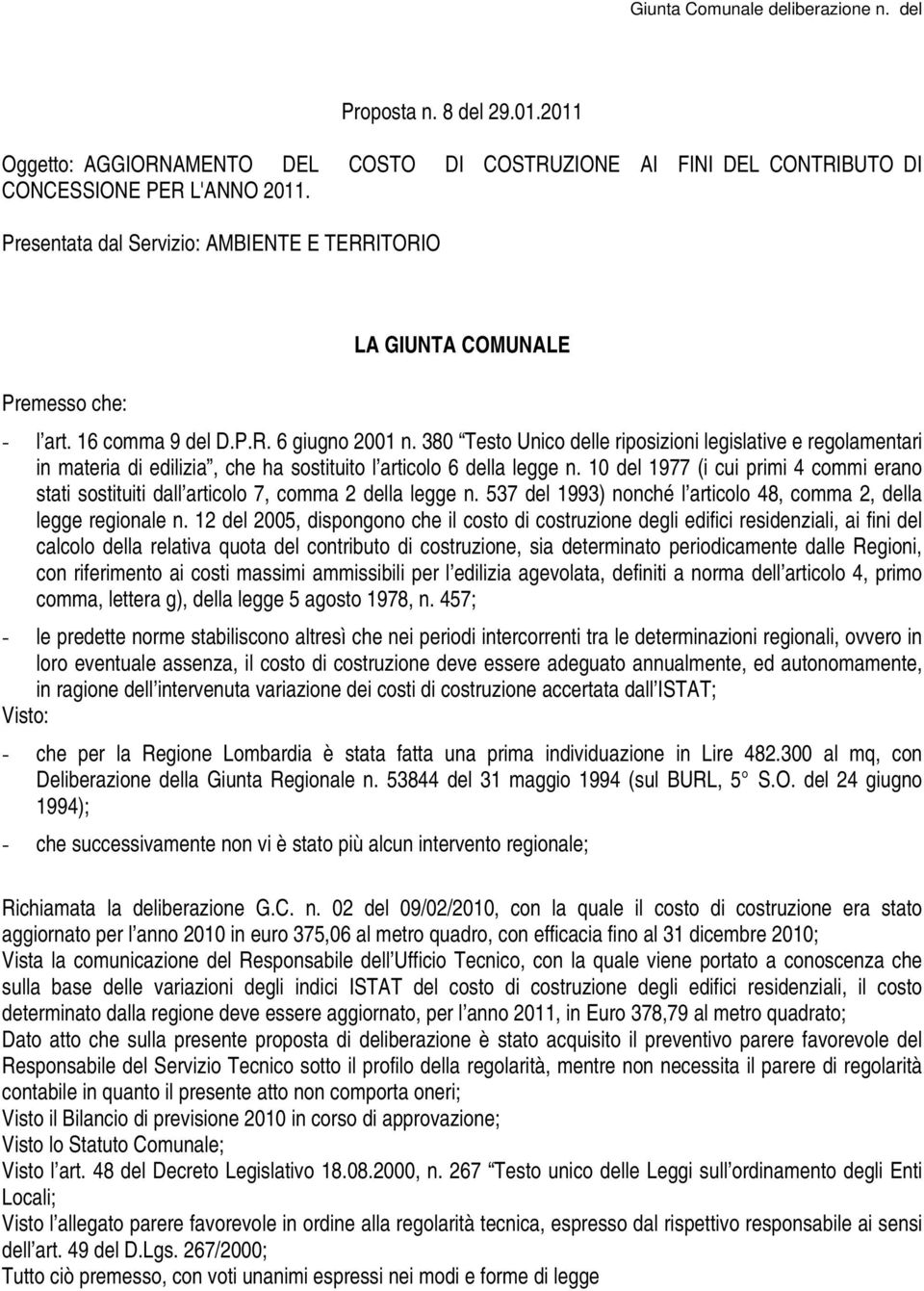 380 Testo Unico delle riposizioni legislative e regolamentari in materia di edilizia, che ha sostituito l articolo 6 della legge n.