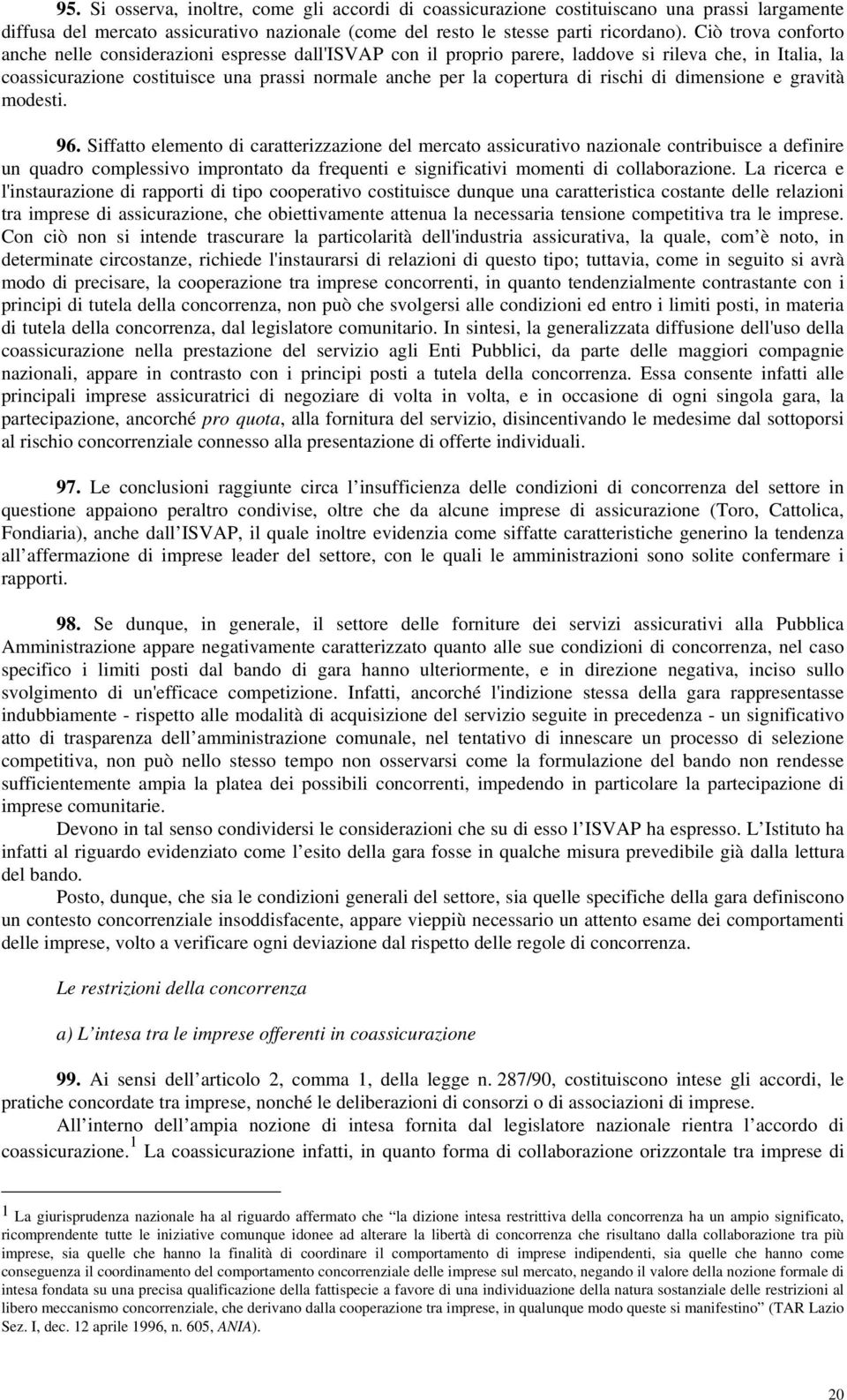 rischi di dimensione e gravità modesti. 96.