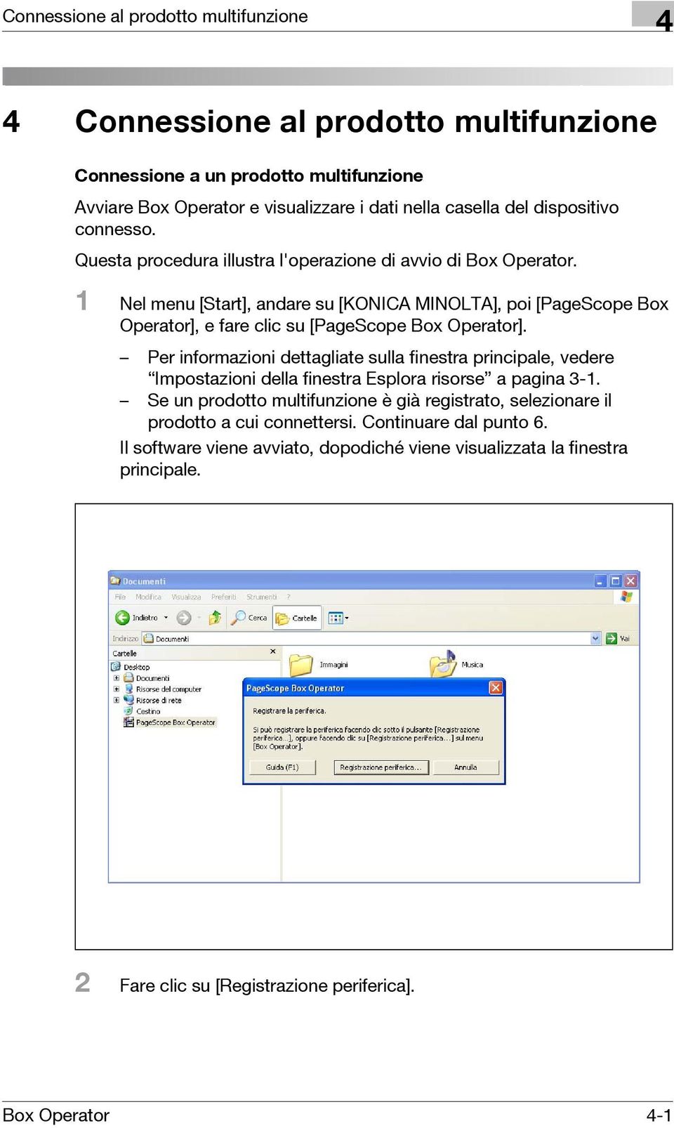 1 Nel menu [Start], andare su [KONICA MINOLTA], poi [PageScope Box Operator], e fare clic su [PageScope Box Operator].