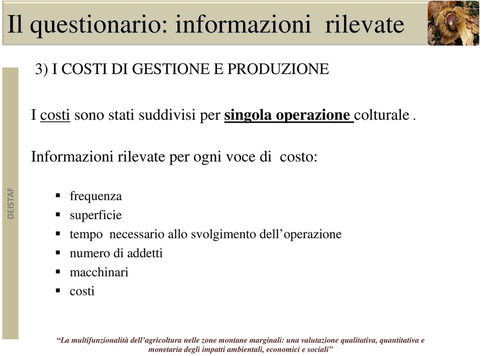 Informazioni rilevate per ogni voce di costo: frequenza superficie tempo