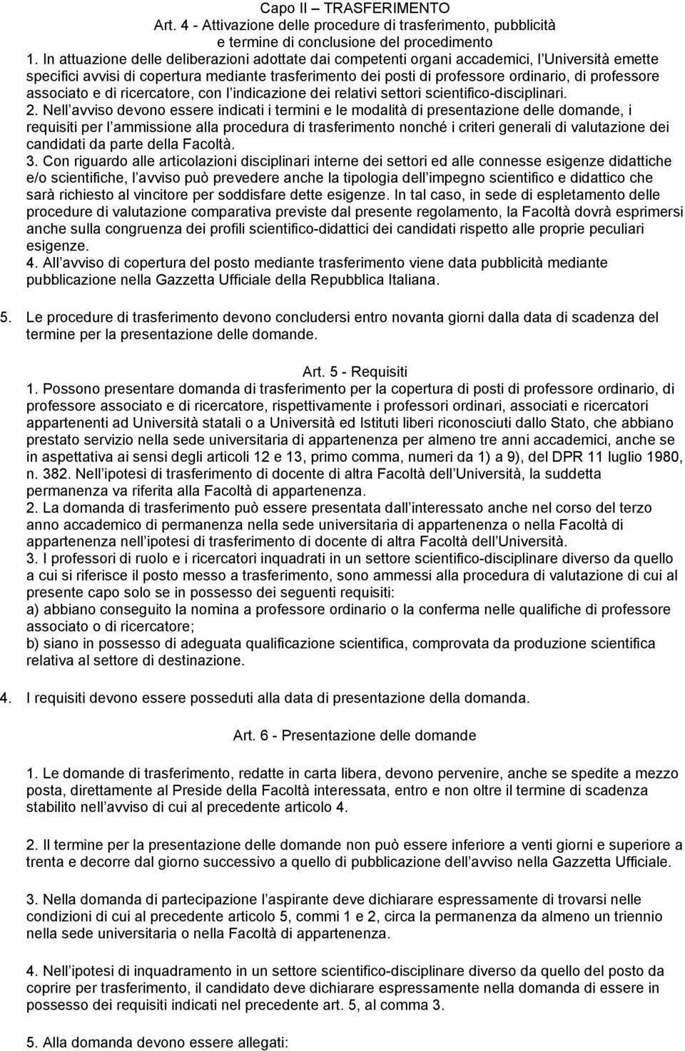 associato e di ricercatore, con l indicazione dei relativi settori scientifico-disciplinari. 2.