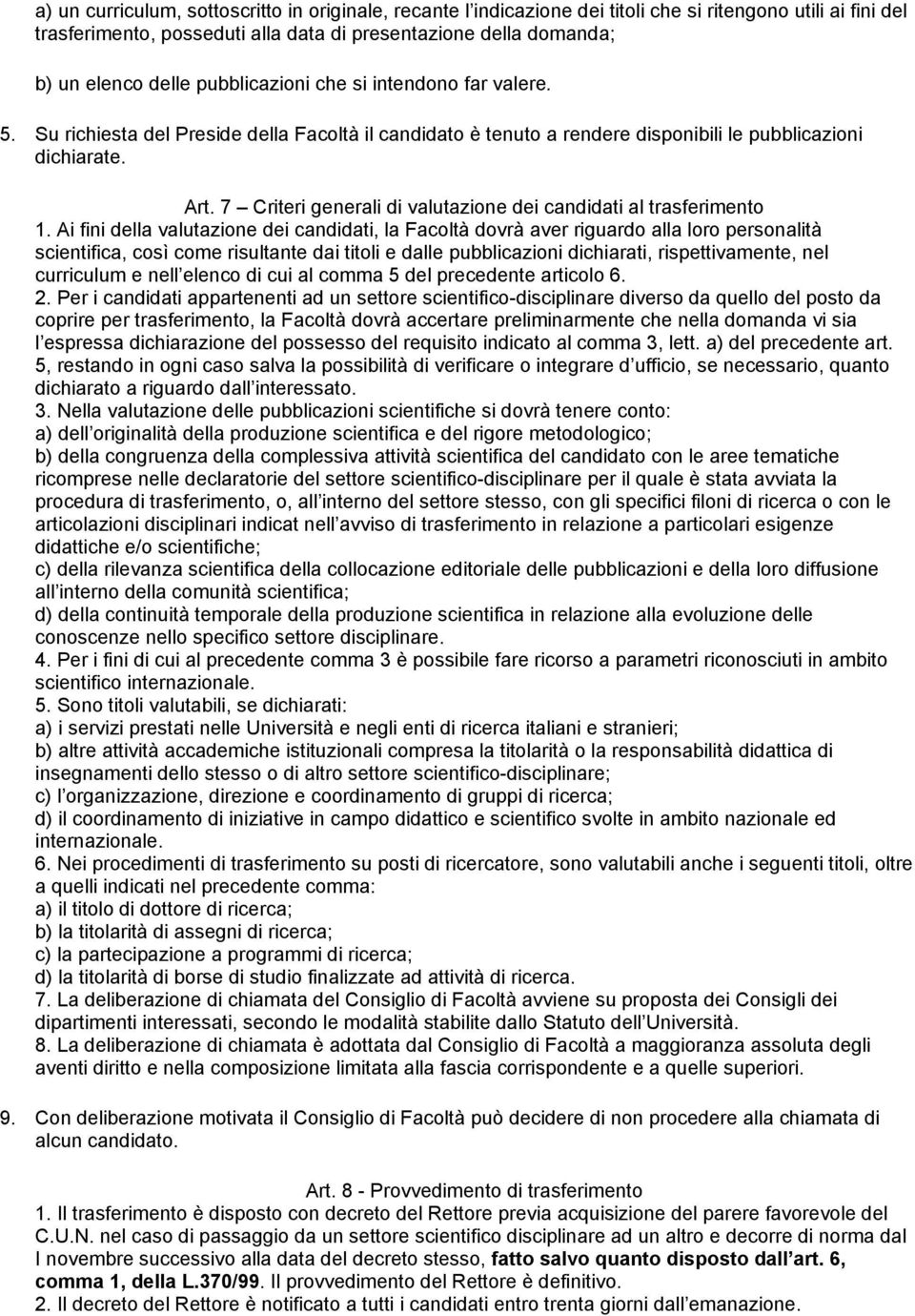 7 Criteri generali di valutazione dei candidati al trasferimento 1.