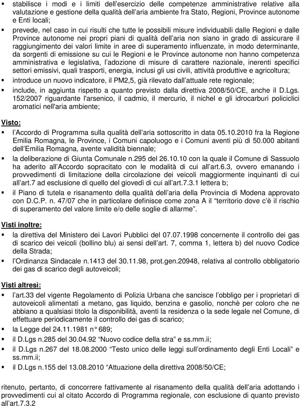 raggiungimento dei valori limite in aree di superamento influenzate, in modo determinante, da sorgenti di emissione su cui le Regioni e le Province autonome non hanno competenza amministrativa e