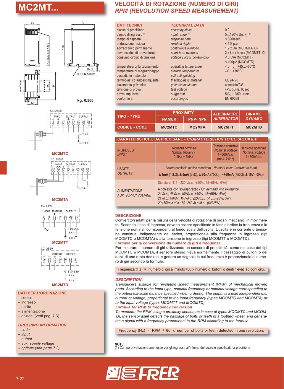 2 x Un (MCOMTT- D) sovraccarico di breve durata short-term overload 2 x Un (1sec.) (MCOMTT- D) consumo circuiti di tensione voltage circuits consumption < 0.